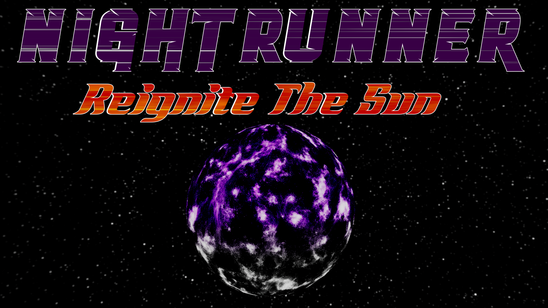 NIGHTRUNNER: REIGNITE THE SUN (Demo)