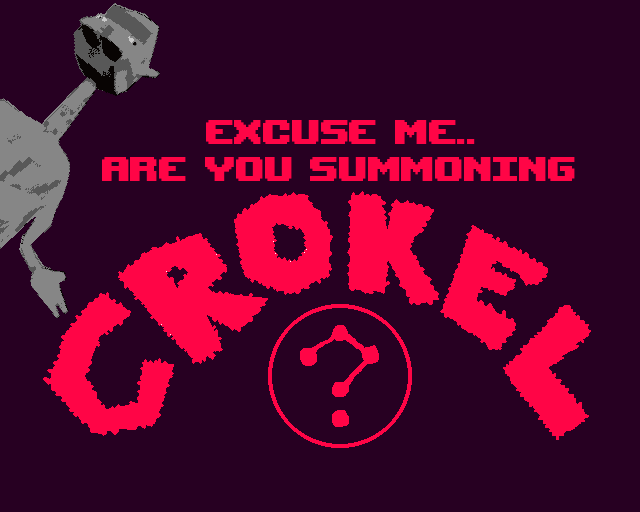 Excuse Me.. Are You Summoning Crokel?