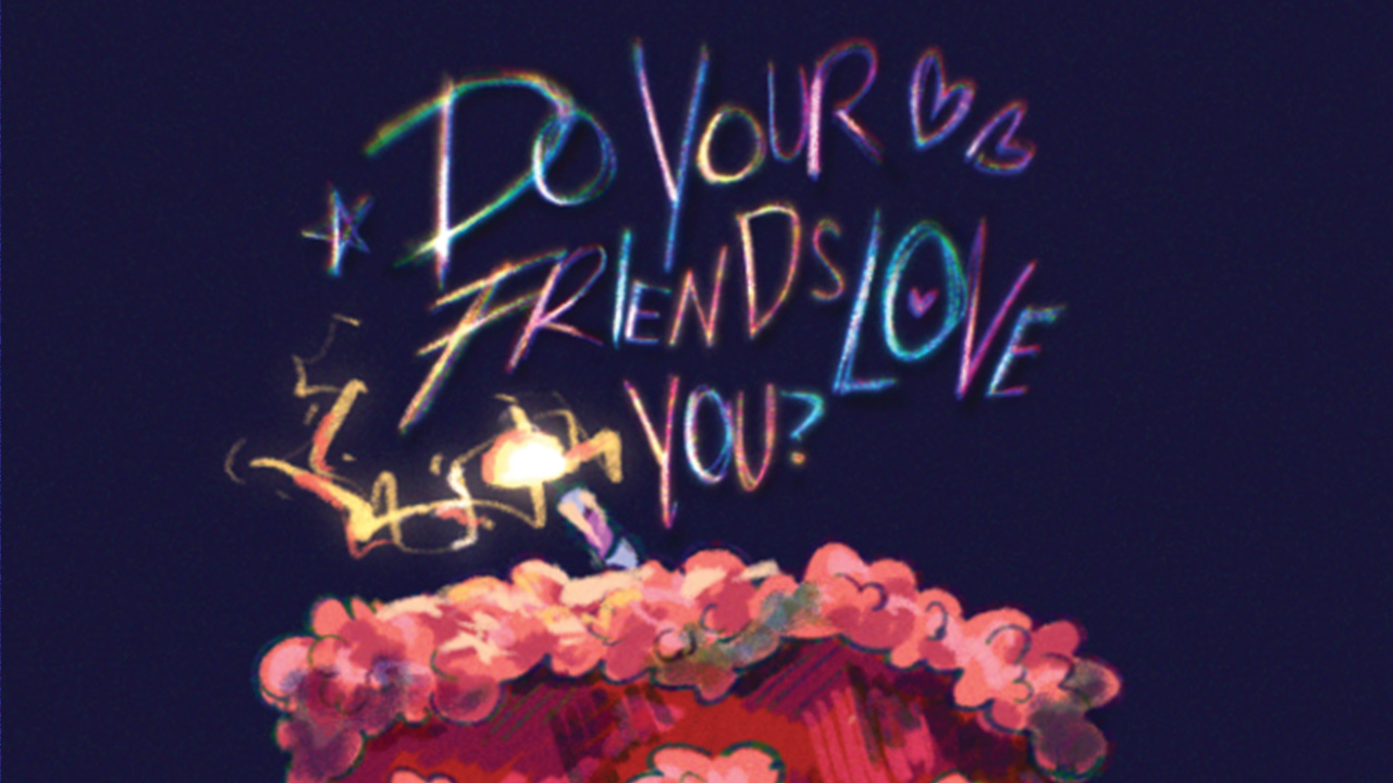 Do Your Friends Love You?