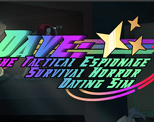 Dave the Tactical Espionage Survival Horror Dating Sim (1st Demo)