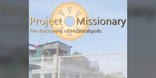 Cover image for Project Missionary: The Reckoning of Hizzokahpolis