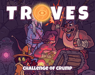 Troves - Challenge of Crump Delve   - Become a Champion of Crump in this Troves Delve 