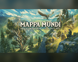 Mappa Mundi: An Exploration + Ecology RPG   - Inspired by medieval maps and travel chronicles. 