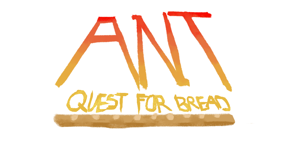 ANT: Quest For Bread