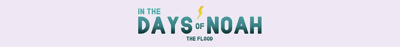 In The Days Of Noah: The Flood