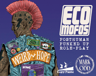 ECO MOFOS!!   - Now available to pre-order!! Eco-punk rules-light near-future adventure Marked by the Odd 