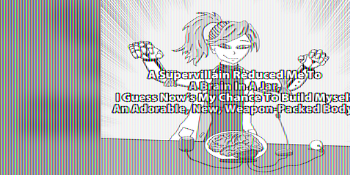 Cover image for A Supervillain Reduced Me To A Brain In A Jar, I Guess Now’s My Chance To Build Myself An Adorable, New...