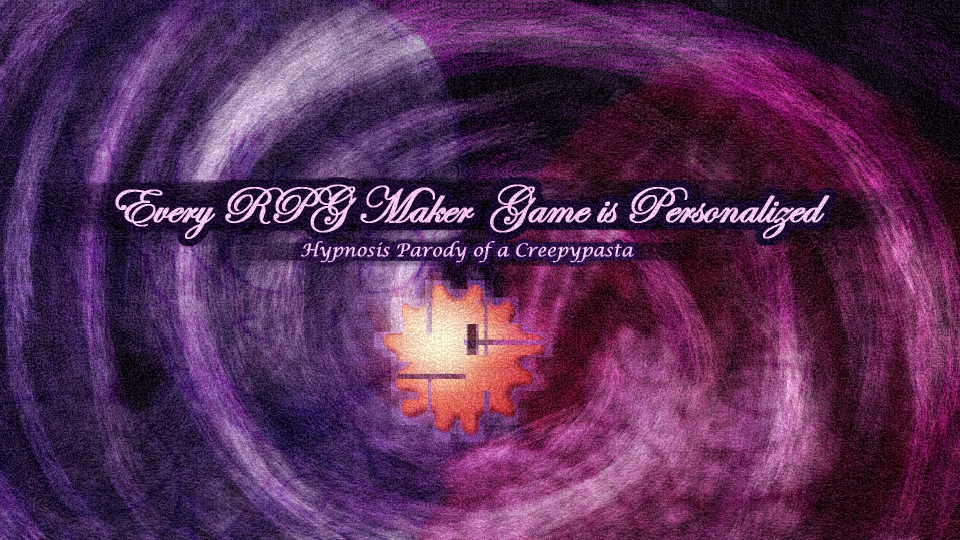 Cover image for (Hypnosis Parody) Every RPG Maker Game is Personalized
