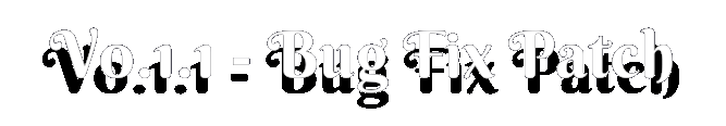 V0.1.1 - Bug Fix Patch