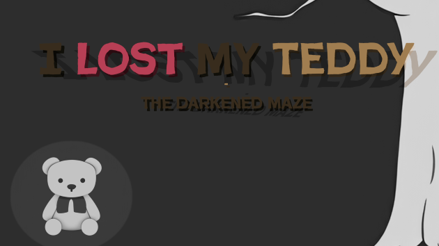 I Lost My Teddy: The Darkened Maze