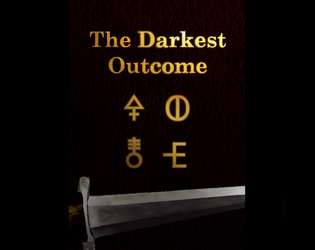 The Darkest Outcome  