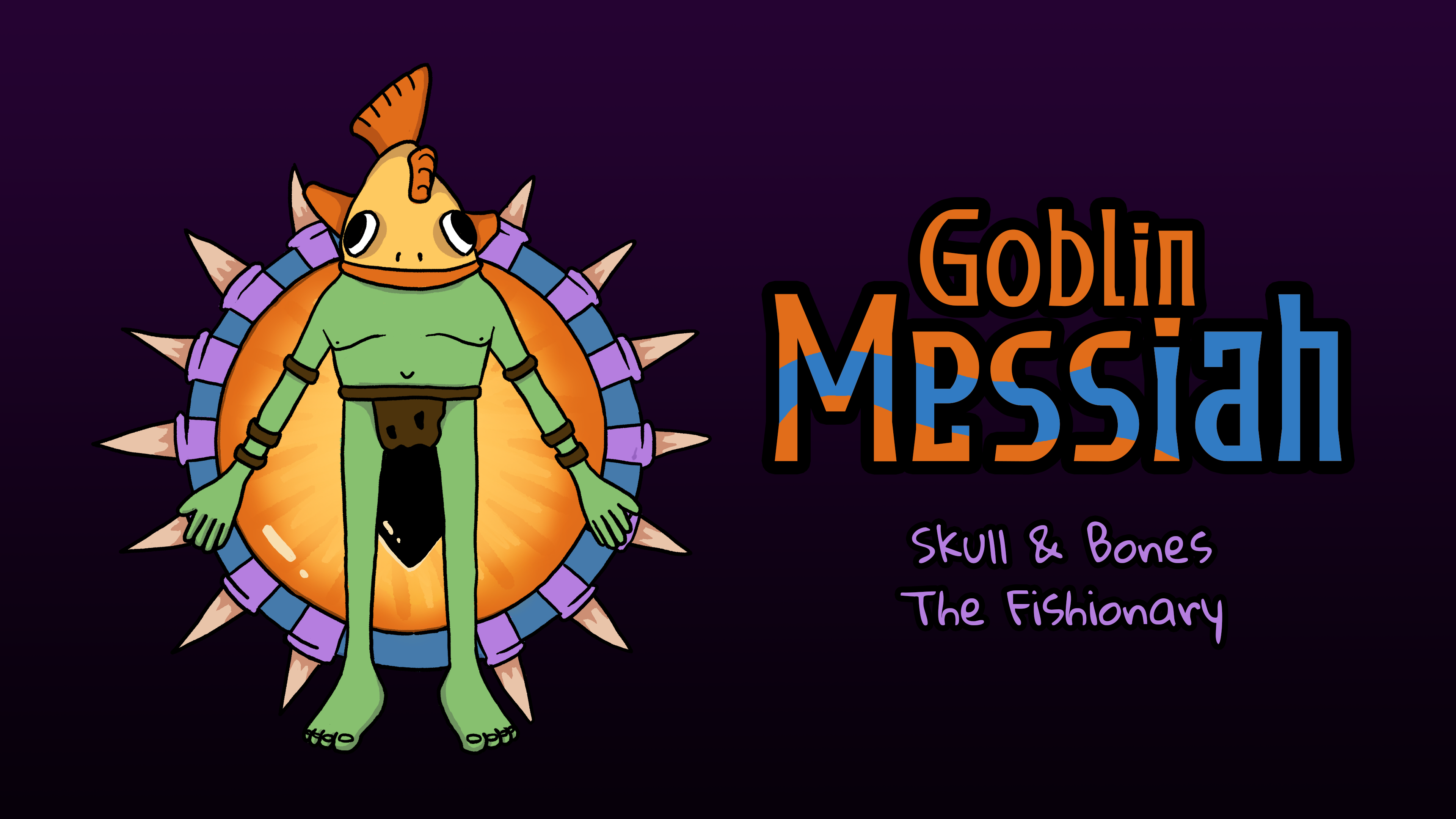 Goblin Messiah: Skull and Bones – The Fishionary