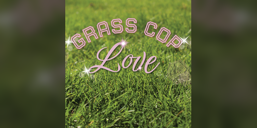 Cover image for Grass Cop Love
