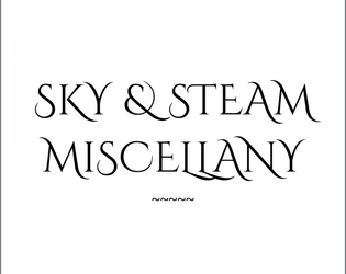 Sky & Steam Miscellany  