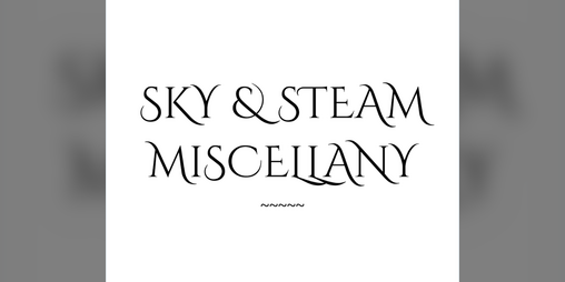 Cover image for Sky & Steam Miscellany