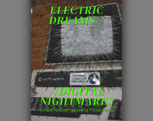 Electric Dreams/Digital Nightmares   - A Public Access Mystery 