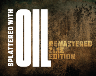 OIL (Remastered Edition)   - A trifold zine remaster of OIL rpg. 