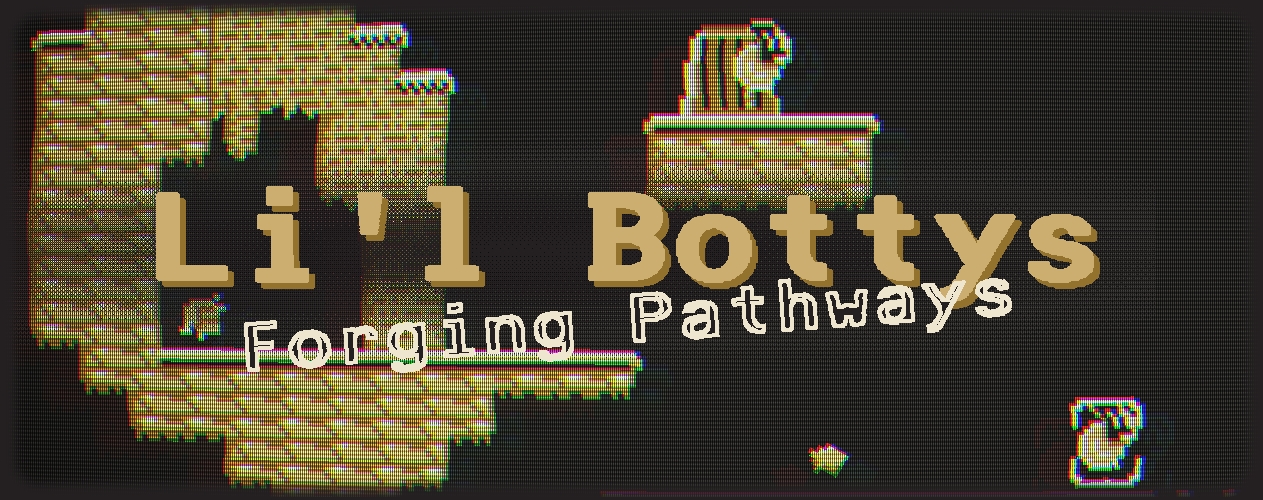 Li'l Bottys: Forging Pathways