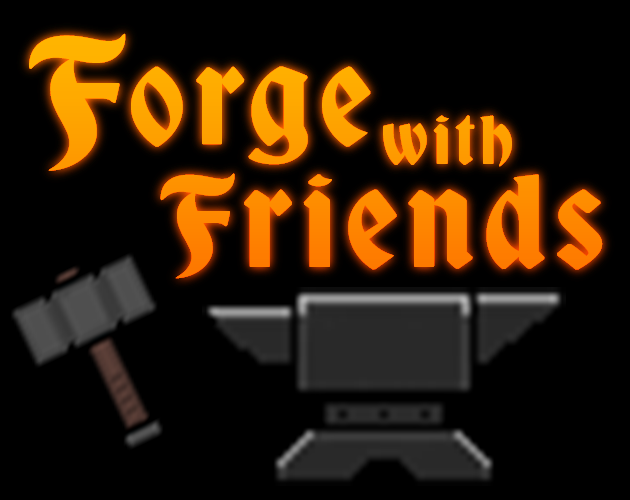 Forge with Friends