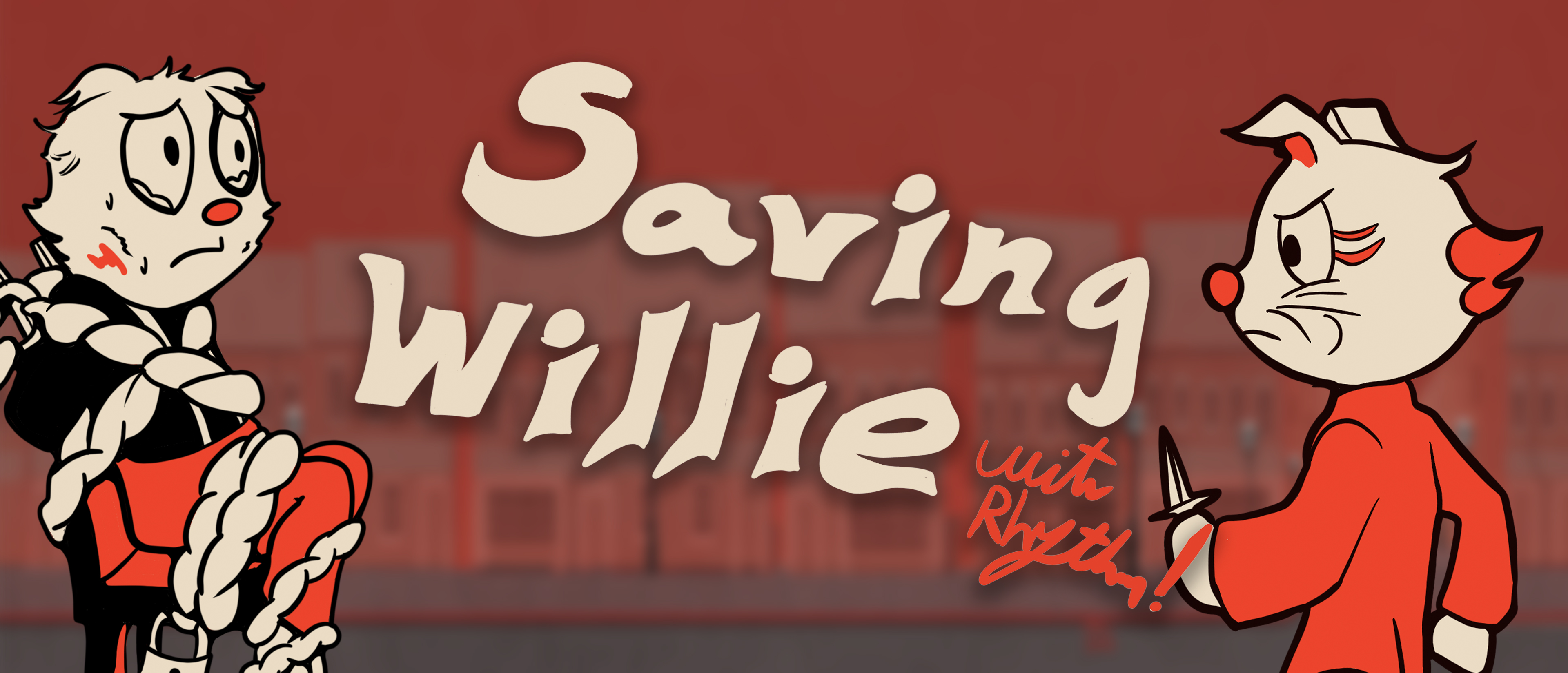 Saving Willy (with rhythm)
