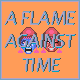 A Flame Against Time
