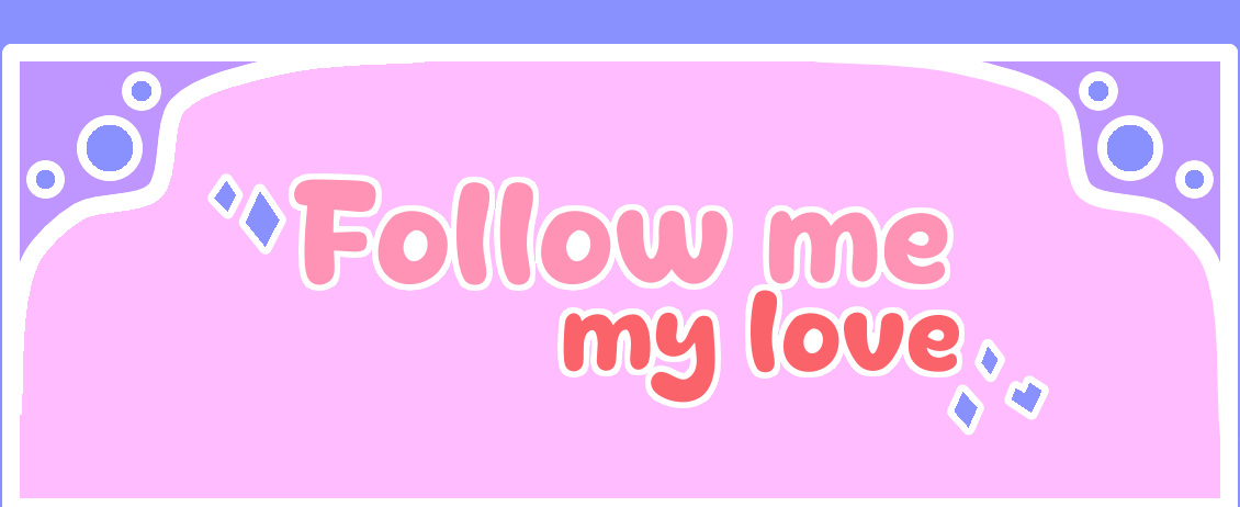 Follow me, my love