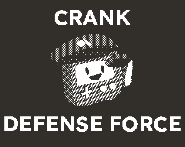 Crank Defense Force (PlayJam 5)