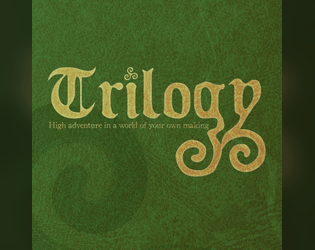 Trilogy   - High adventure in a world of your own making 