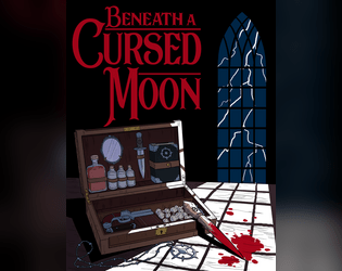 Beneath A Cursed Moon   - A Gothic fantasy tabletop roleplaying game. 