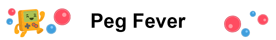 Peg Fever