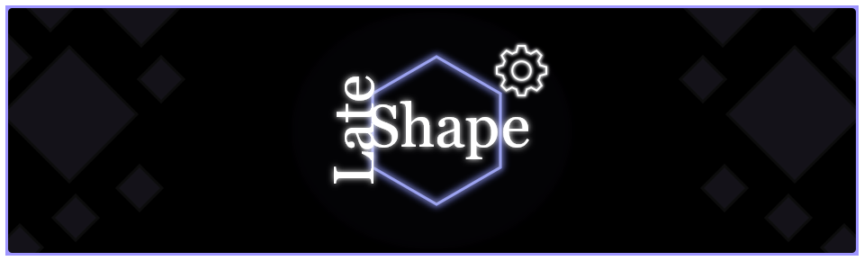 Late Shape - Creation