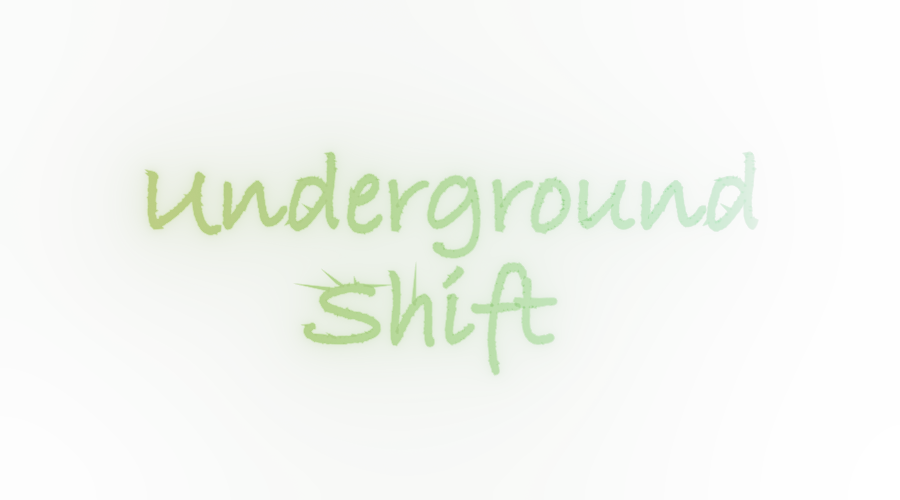 Underground Shift