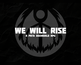 We Will Rise   - A roleplaying game based on the Oddworld series of video games 