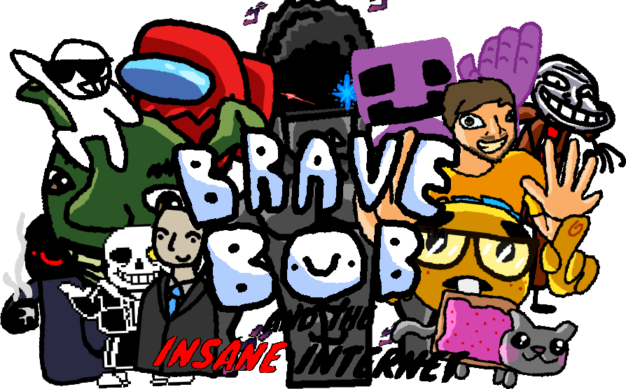 Brave BoB and The Insane Internet