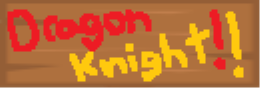 Dragon Knight!!