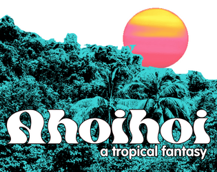 Ahoihoi, the Infinite Isthmus!   - a tropical fantasy 'beach episode' setting 