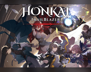 Honkai:TrailBlazer   - Honkai:TrailBlazer TTRPG 