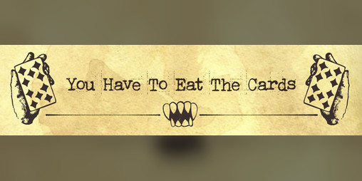 Cover image for You Have To Eat The Cards
