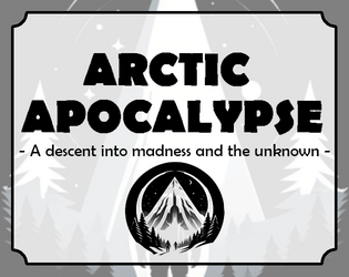 Arctic Apocalypse   - -A descent into madness and the unknown- 