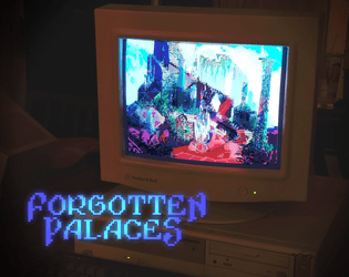 Forgotten Palaces   - 3 TTRPGs about digital worlds out of time 