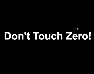 Don't Touch Zero