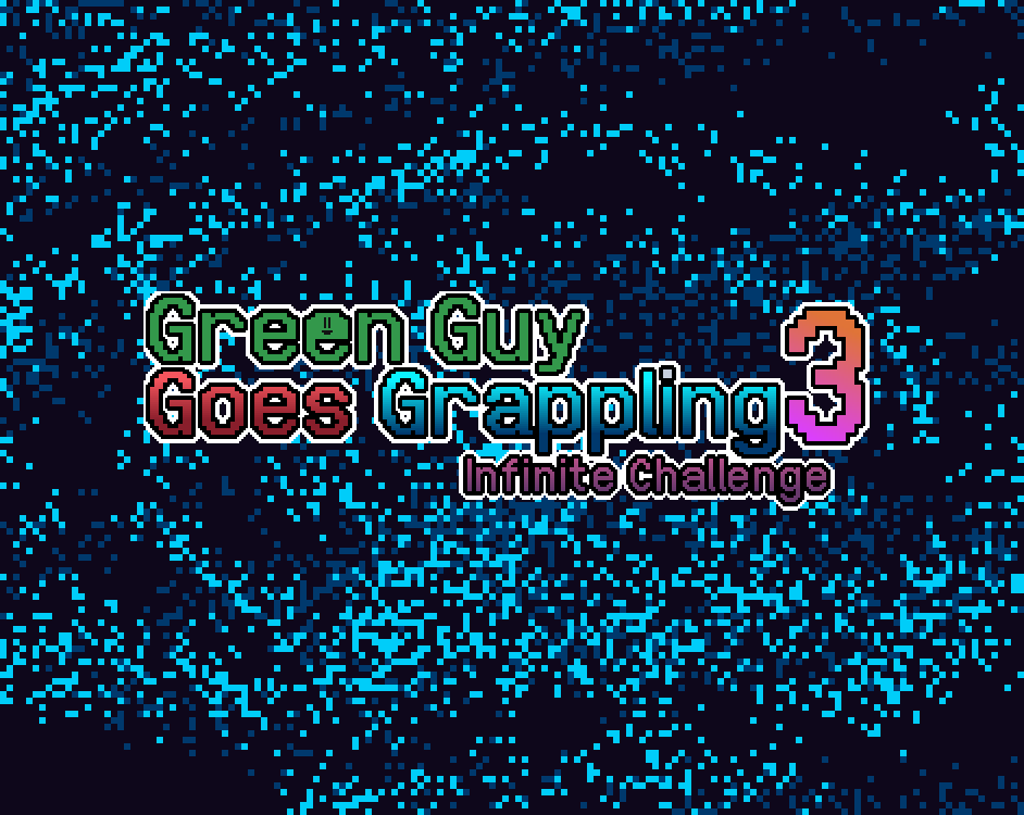 Green Guy Goes Grappling 3: Infinite Challenge