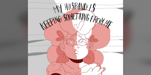 Cover image for My Husband Is Keeping Something From Me
