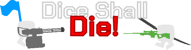 Dice Shall Die! (IN DEVELOPMENT)