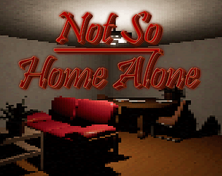 Not So Home Alone [Free] [Other] [Windows]