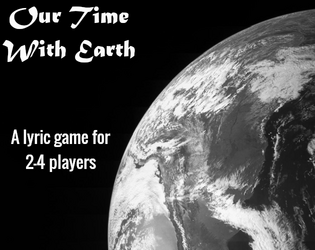 Our Time With Earth   - The Earth has withered away. 
