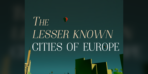 Cover image for The Lesser Known Cities of Europe