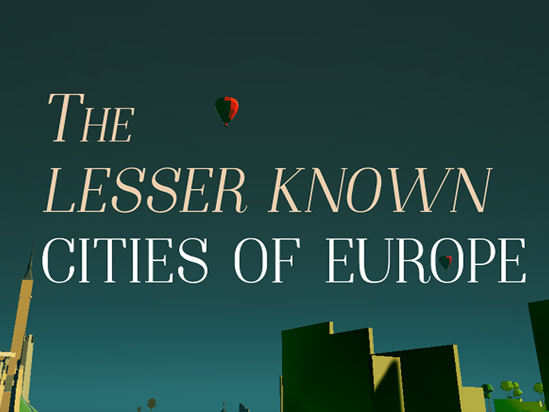 The Lesser Known Cities of Europe