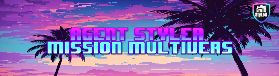 Agent StyLeR Mission Multivers