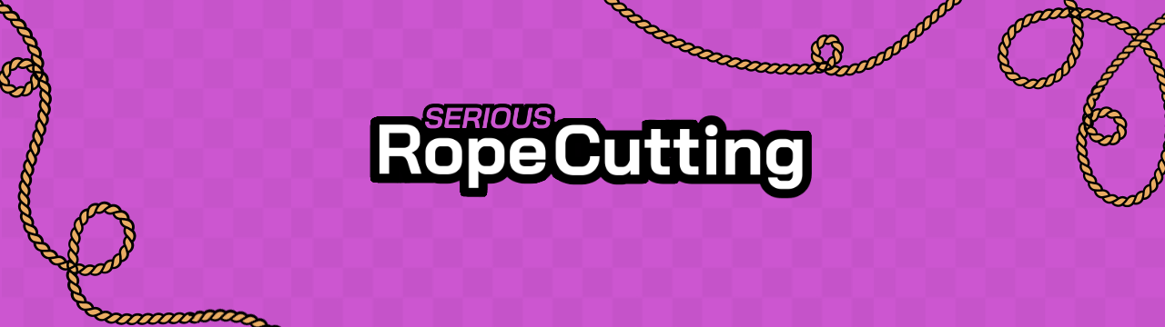 Serious Rope Cutting